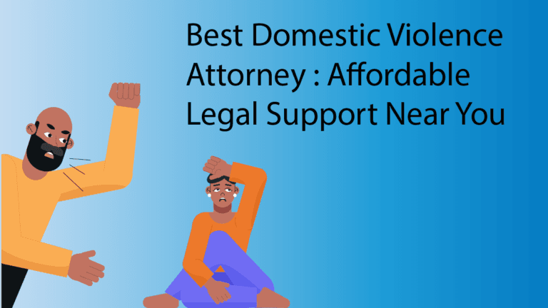 Best Domestic Violence Attorney : Get Affordable Legal Support