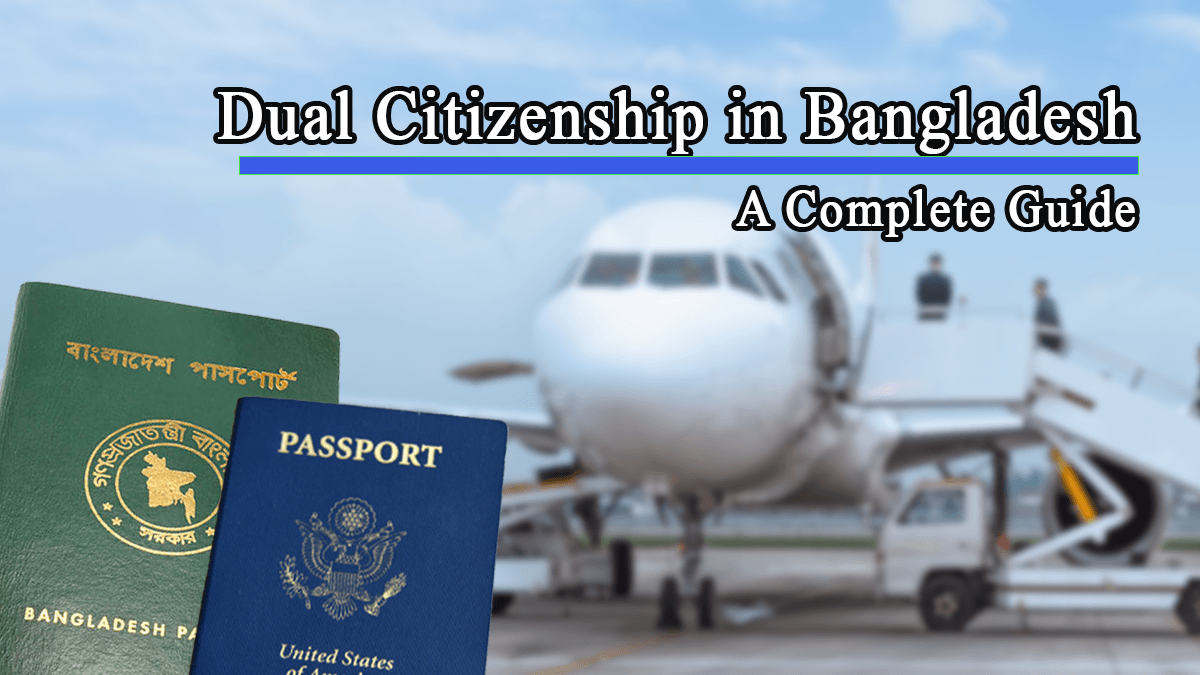 Dual citizenship in Bangladesh: A Complete Guide 2025
