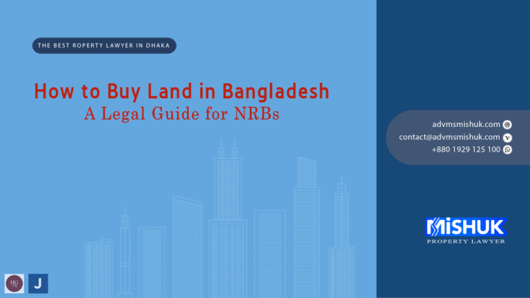 How to Buy Land in Bangladesh: A Legal Guide for NRBs
