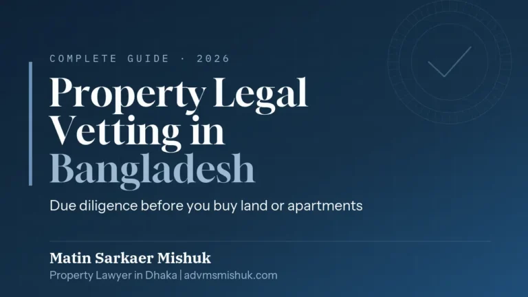 Land Documents Vetting in Bangladesh Before Buying Land or Apartments